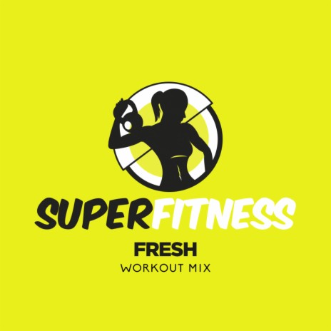 Fresh (Instrumental Workout Mix 133 bpm)