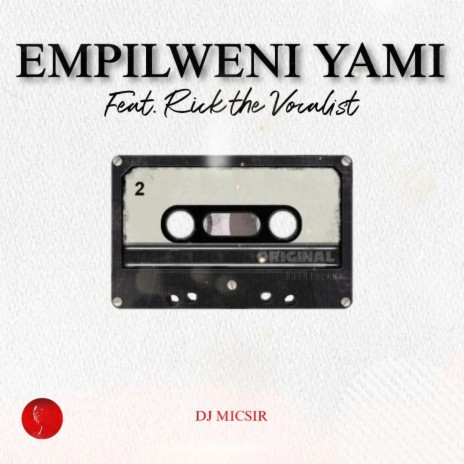 Empilweni Yami ft. Rick Vocalist | Boomplay Music