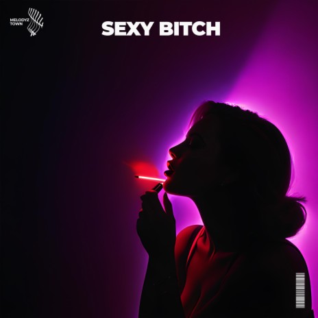 Sexy Bitch ft. Melodyz Town