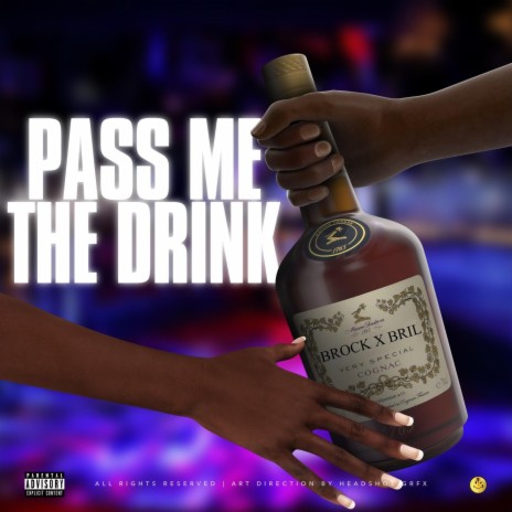 Pass Me The Drink ft. Bril | Boomplay Music