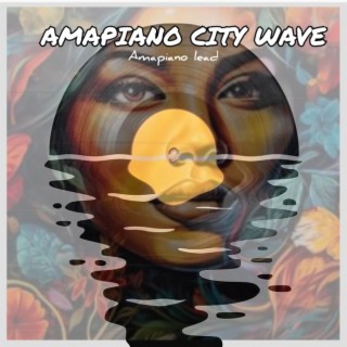 Amapiano city wave