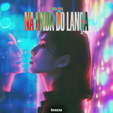 Na Onda Do Lança - Extended ft. NYLA | Boomplay Music