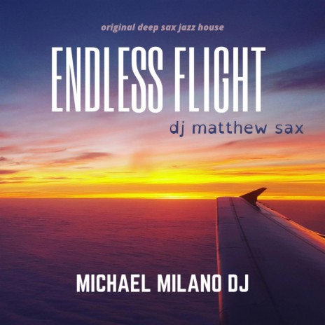 Endless Flight ft. DJ Matthew Sax | Boomplay Music