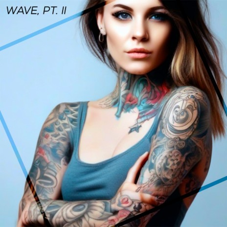 Wave, Pt. II | Boomplay Music