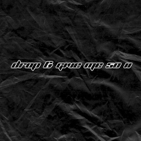 Drop & Give Me 50 II | Boomplay Music