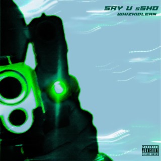 Say U sSho lyrics | Boomplay Music