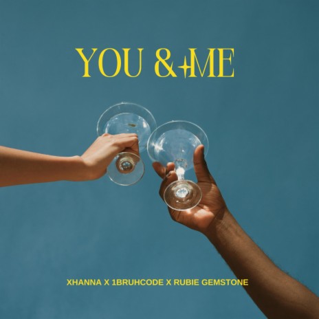 Me & You ft. Xhanna & 1bruhcode | Boomplay Music