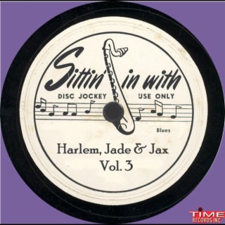 Sittin' In With Harlem Jade & Jax, Vol. 3