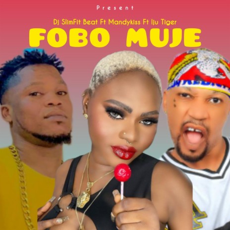 Fobo Muje ft. Mandykiss & Iju Tiger | Boomplay Music