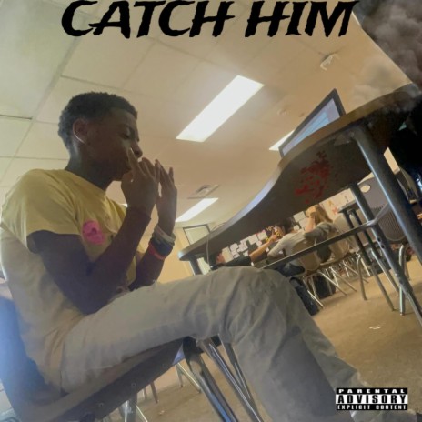 Catch Him