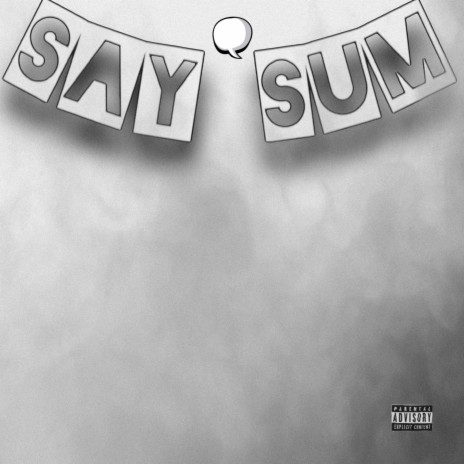 SAY SUM | Boomplay Music