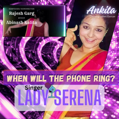 When will the phone ring? ft. Lady Serena