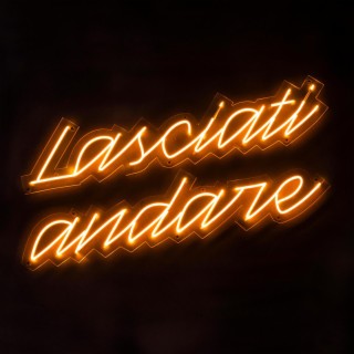 Lasciati Andare (Lasciati Andare) ft. FranKamente & Vastiprod lyrics | Boomplay Music