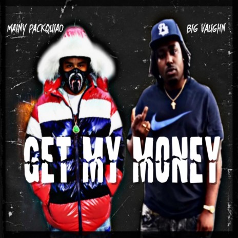 Get My Money ft. Mainy_packquiao | Boomplay Music