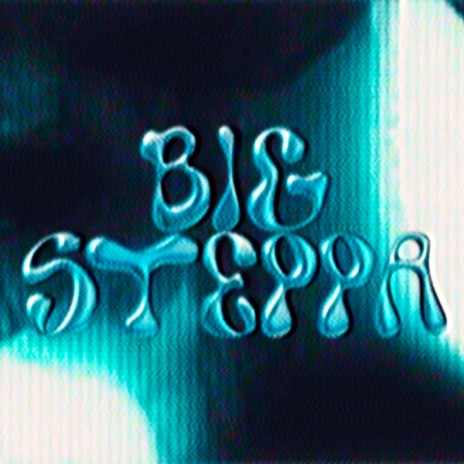 Big Steppa ft. JUANA | Boomplay Music