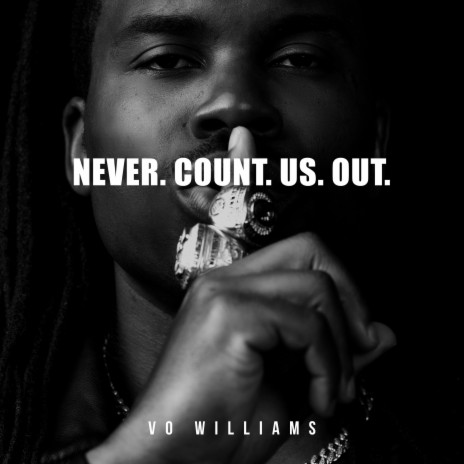 NEVER COUNT US OUT | Boomplay Music
