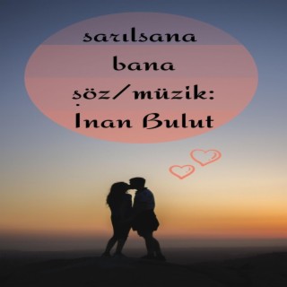 Sarılsana Bana