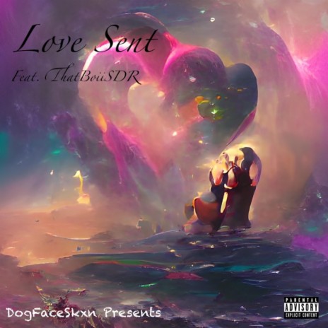 Love Sent ft. ThatBoiiSDR | Boomplay Music