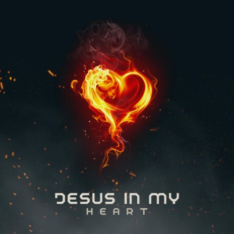 Jesus in My Heart | Boomplay Music