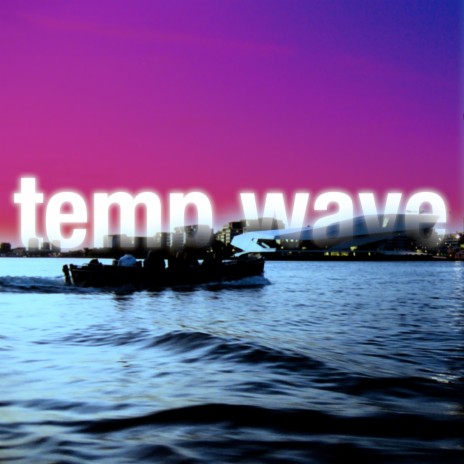 temp wave | Boomplay Music