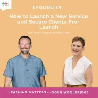 EP 04: How to Launch a New Service and Secure Clients Pre-Launch