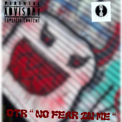 Otr - no fear in me