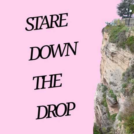 stare down the drop | Boomplay Music