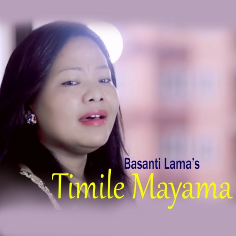 Timile Mayama ft. Basanti lama | Boomplay Music