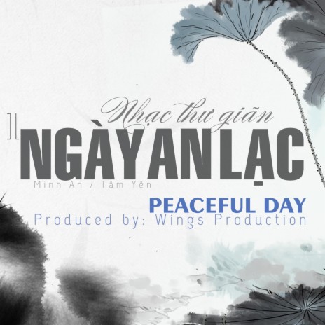 Peaceful Day (Ngày An Lạc) - Nhạc thư giãn Vol.01 | Boomplay Music