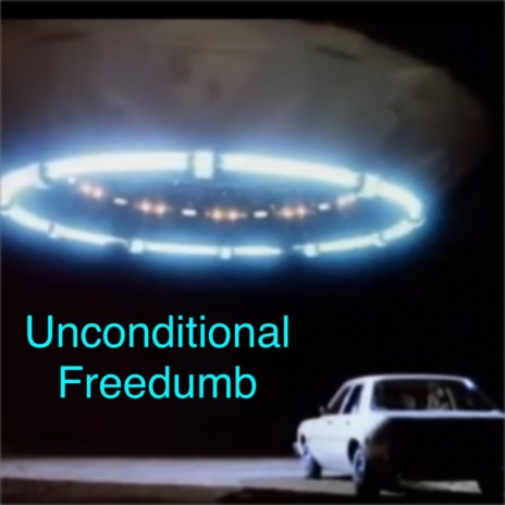 Unconditional Freedumb | Boomplay Music