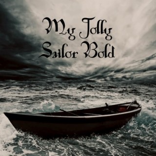 My Jolly Sailor Bold