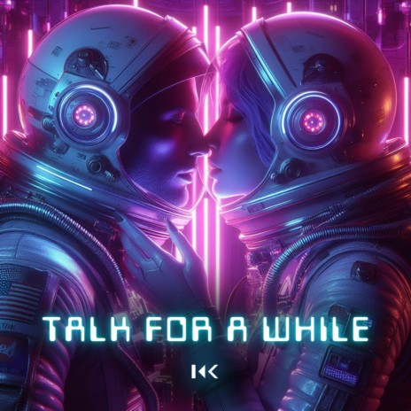 Talk For A While | Boomplay Music
