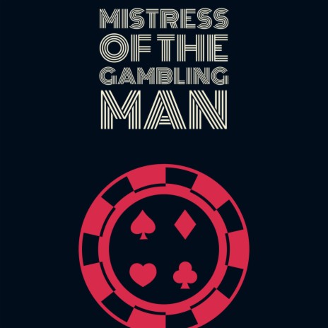 Mistress Of The Gambling Man | Boomplay Music