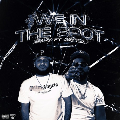 WE INT THE SPOT ft. JAY 721 | Boomplay Music