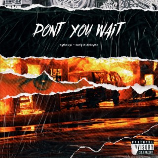 Dont You Wait lyrics | Boomplay Music
