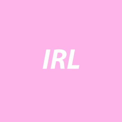 IRL | Boomplay Music