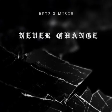 Never change ft. Misch ddb | Boomplay Music