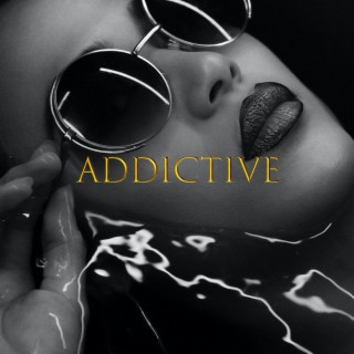 Addictive