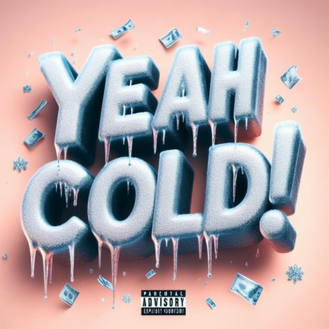 Yeah Cold! | Boomplay Music