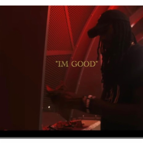 Im GooD | Boomplay Music