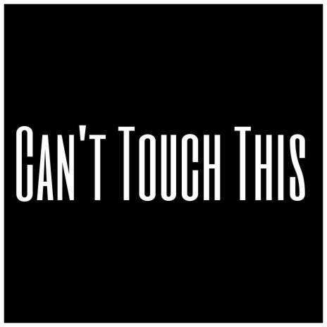 Can't Touch This | Boomplay Music