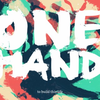 One Hand to Build This Life