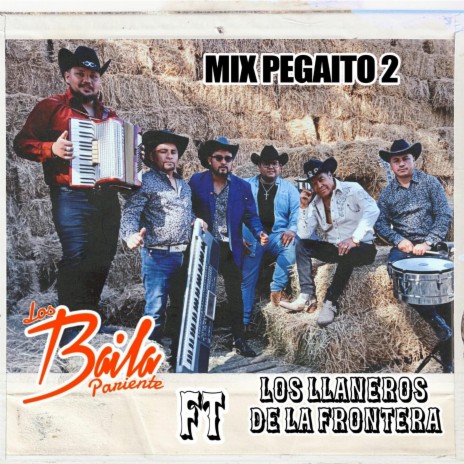 Mix Pegaito 02 ft. Los Llaneros De La Frontera | Boomplay Music