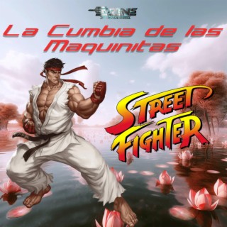 La Cumbia de las Maquinitas (Street Fighter)