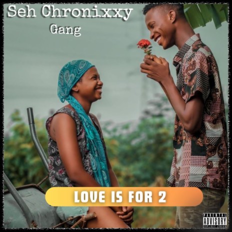 Love Is For 2 ft. Seh Chronixxy
