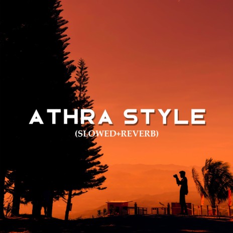 Athra Style (Slowed + Reverb) | Boomplay Music