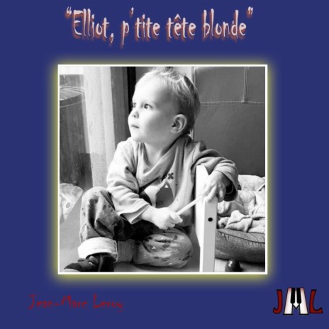 Elliot, p'tite tête blonde | Boomplay Music