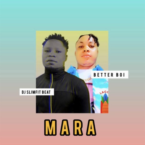 Mara ft. Better Boi | Boomplay Music