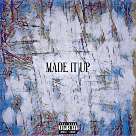 MADE IT UP | Boomplay Music