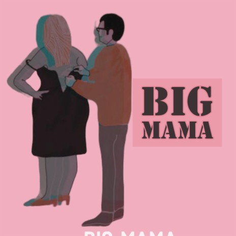 BIG MAMA | Boomplay Music